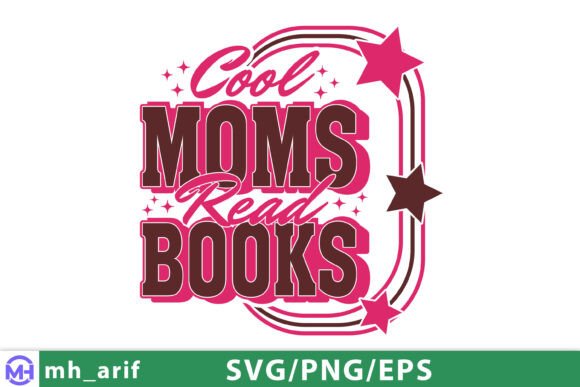 Cool Moms Read Books SVG – A Versatile Graphic for T-Shirt Designs
