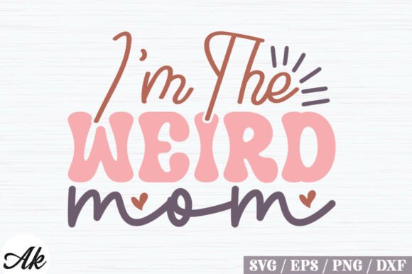 Im the Weird Mom Retro SVG Design – A Versatile Graphic for T-Shirt Creations