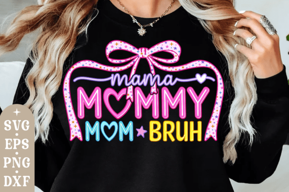 Mama Mommy Mom Bruh Svg: A Versatile Graphic Design Asset for T-Shirt Designs