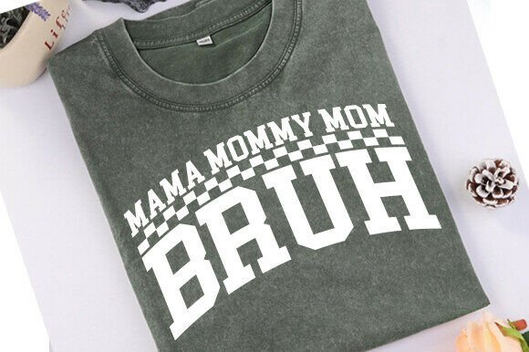 Mama Mommy Mom Bruh SVG and PNG: A Playful Graphic Design Asset for Local Business Branding