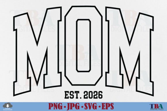 Mom Est 2026 SVG & Mom Varsity Mama PNG Review: A Graphic Design Asset for T-Shirt Designs and More