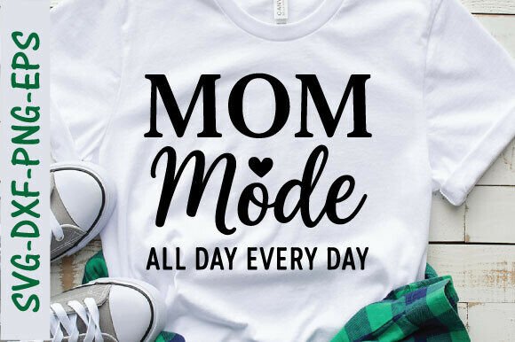 Mom Mode All Day Every Day Svg: A Design Asset for Heartfelt Branding
