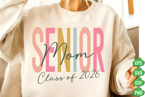 Senior Mom 2026 SVG PNG Graphic for T-Shirt Designs and Content Publishing