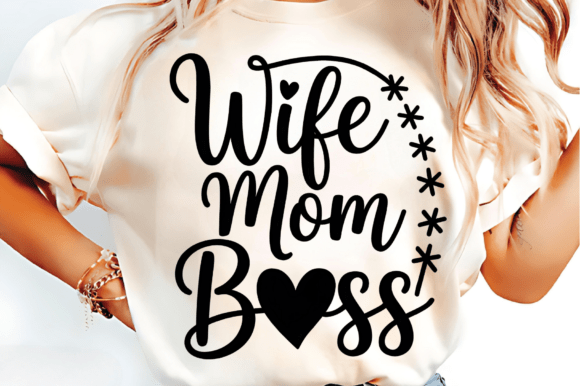Wife Mom Boss SVG: A Design Asset That Balances Heart and Power