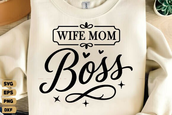 Wife Mom Boss SVG Graphics for T-Shirt Designs: A Brand Designer’s Perspective
